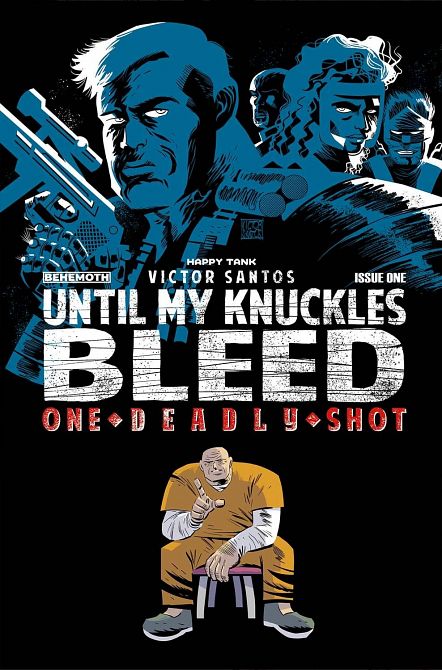 UNTIL MY KNUCKLES BLEED ONE DEADLY SHOT #1