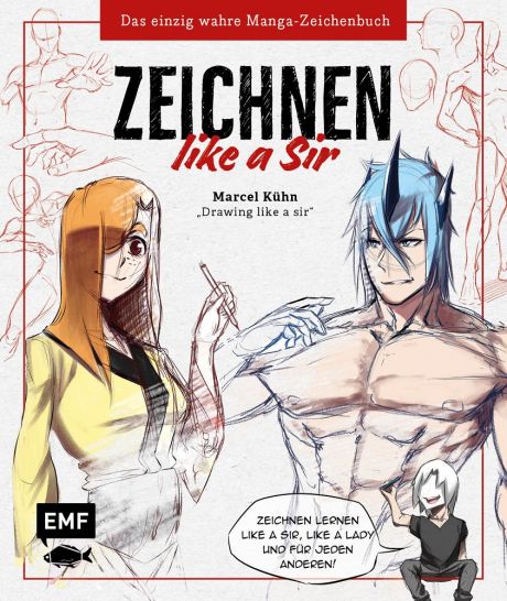 ZEICHNEN LIKE A SIR - DAS EINZIG WAHRE MANGA-ZEICHENBUCH ZEICHNEN LIKE A SIR - DAS EINZIG WAHRE MANGA-ZEICHENBUCH