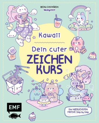 KAWAII! DEIN CUTER ZEICHENKURS KAWAII! DEIN CUTER ZEICHENKURS