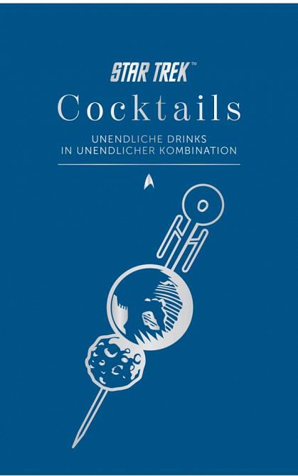STAR TREK COCKTAILS - UNENDLICHE DRINKS IN UNENDLICHER KOMBINATION