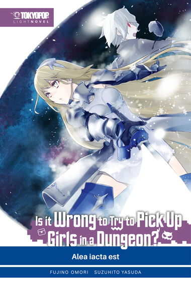 IS IT WRONG TO TRY TO PICK UP GIRLS IN A DUNGEON? LIGHT NOVEL #04 IS IT WRONG TO TRY TO PICK UP GIRLS IN A DUNGEON? LIGHT NOVEL #04