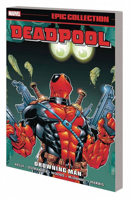 DEADPOOL EPIC COLLECTION TP VOL #03 DROWNING MAN DEADPOOL EPIC COLLECTION TP VOL #03 DROWNING MAN