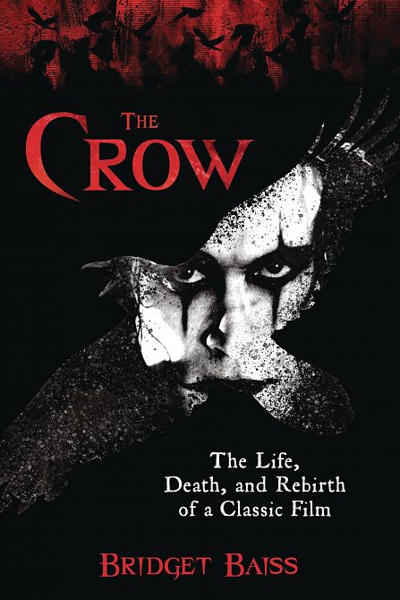 THE CROW LIFE DEATH & REBIRTH OF A CLASSIC FILM SC