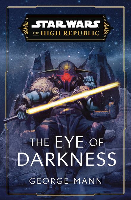STAR WARS HIGH REPUBLIC EYE OF DARKNESS HC NOVEL STAR WARS HIGH REPUBLIC EYE OF DARKNESS HC NOVEL