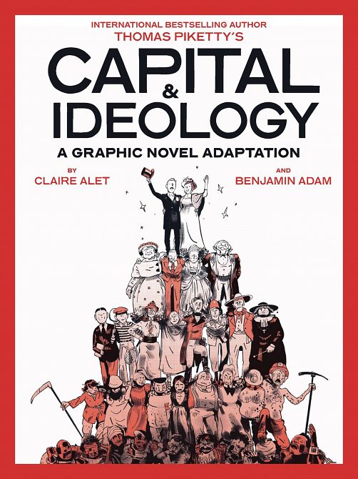 CAPITAL & IDEOLOGY GRAPHIC NOVEL ADAPTATION SC CAPITAL & IDEOLOGY GRAPHIC NOVEL ADAPTATION SC