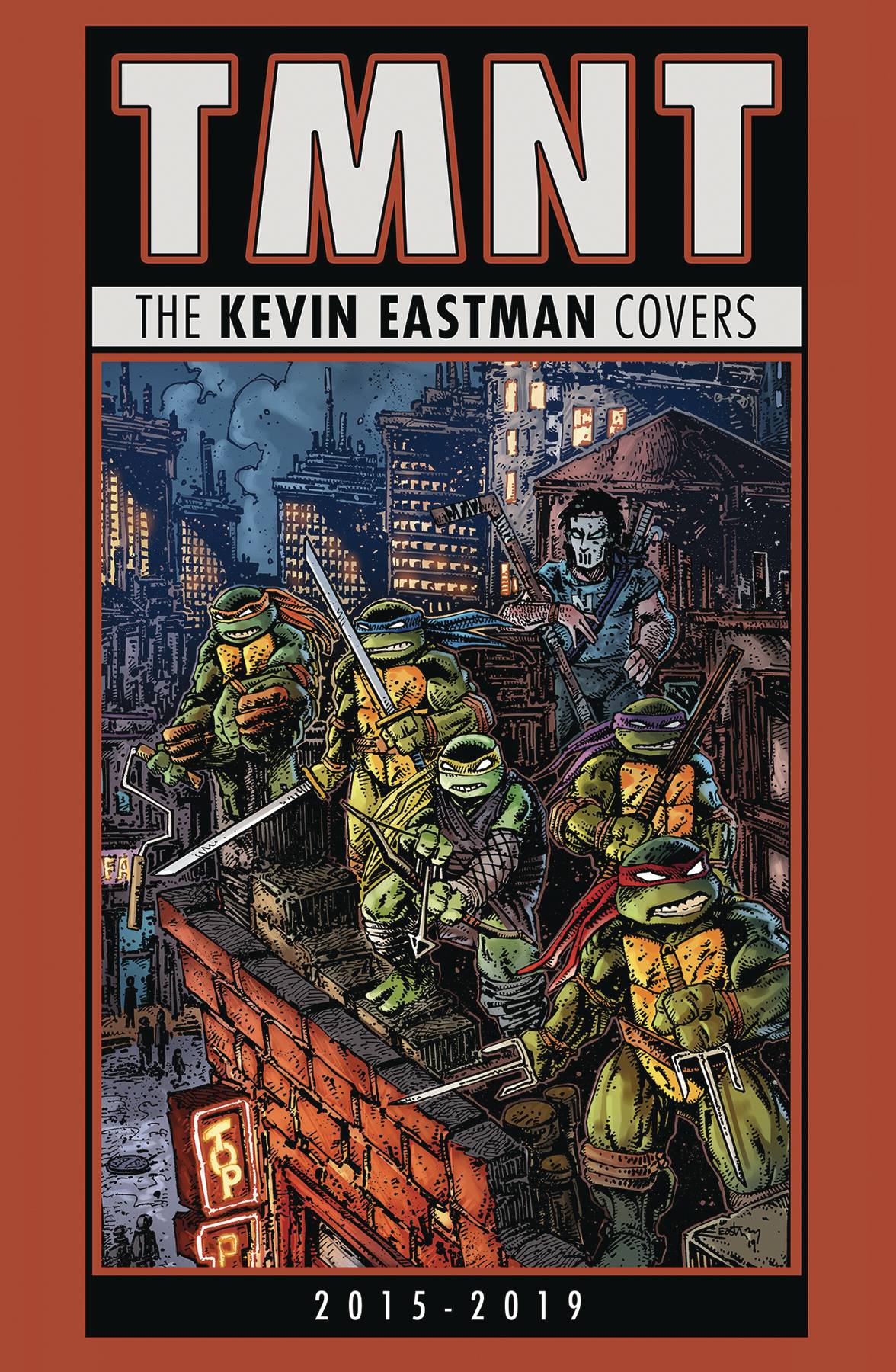 TMNT KEVIN EASTMAN COVERS 2015 TO 2019 HC TMNT KEVIN EASTMAN COVERS 2015 TO 2019 HC