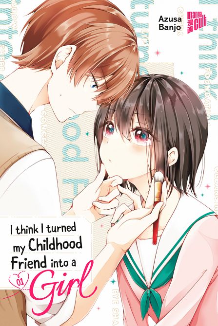 I THINK I TURNED MY CHILDHOOD FRIEND INTO A GIRL #01 I THINK I TURNED MY CHILDHOOD FRIEND INTO A GIRL #01