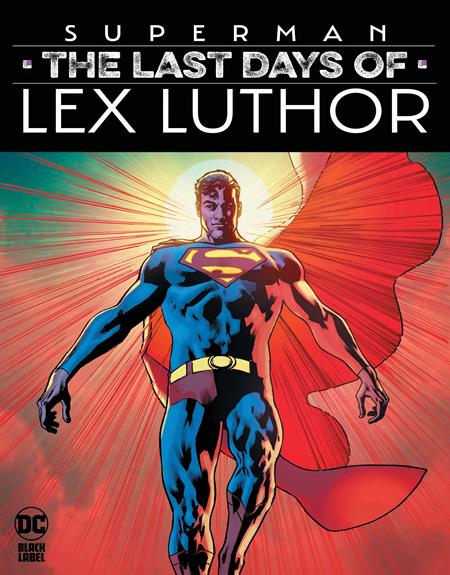 SUPERMAN THE LAST DAYS OF LEX LUTHOR #1 SUPERMAN THE LAST DAYS OF LEX LUTHOR #1