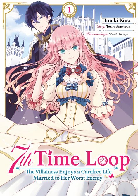 7TH TIME LOOP: THE VILLAINESS ENJOYS A CAREFREE LIFE MARRIED TO HER WORST ENEMY! (MANGA) #01