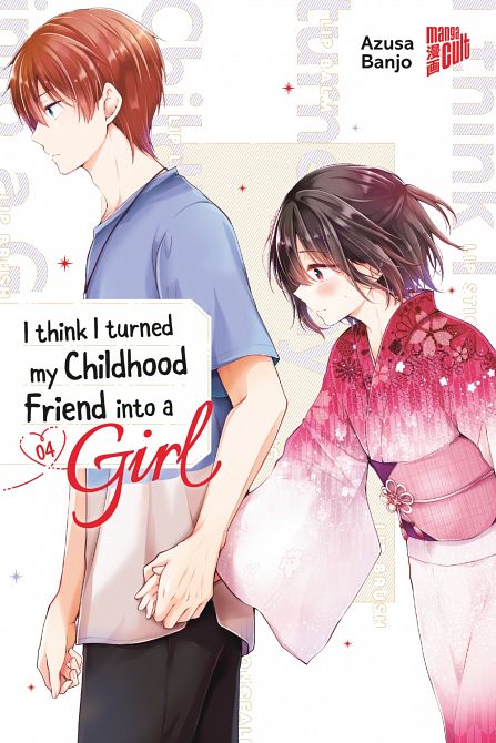 I THINK I TURNED MY CHILDHOOD FRIEND INTO A GIRL #04 I THINK I TURNED MY CHILDHOOD FRIEND INTO A GIRL #04