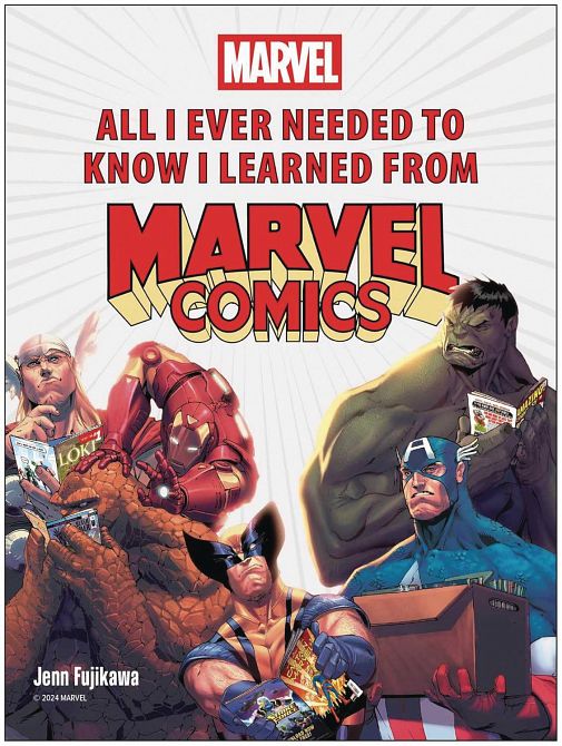 ALL I EVER NEEDED TO KNOW I LEARNED FROM MARVEL COMICS ALL I EVER NEEDED TO KNOW I LEARNED FROM MARVEL COMICS