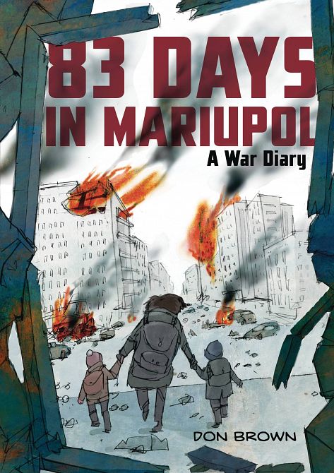 83 DAYS IN MARIUPOL A WAR DIARY GN 83 DAYS IN MARIUPOL A WAR DIARY GN