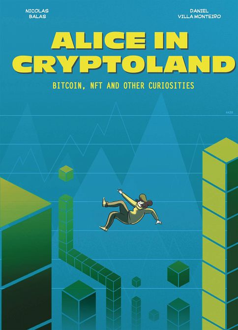 ALICE IN CRYPTOLAND BITCOIN NFT & OTHER CURIOSITIES HC ALICE IN CRYPTOLAND BITCOIN NFT & OTHER CURIOSITIES HC