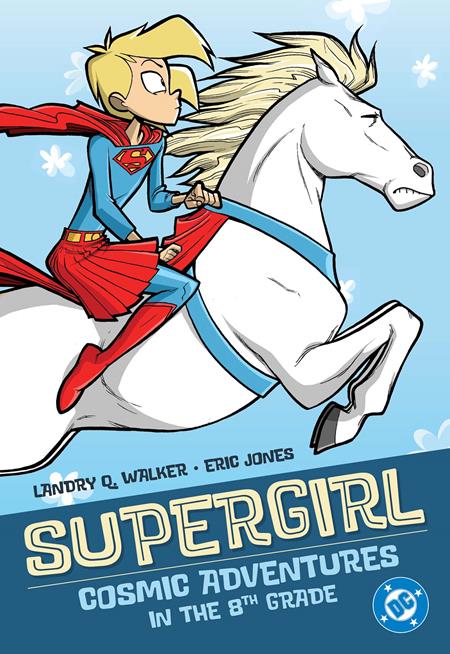 SUPERGIRL COSMIC ADVENTURES IN THE 8TH GRADE TP (2025 EDITION) SUPERGIRL COSMIC ADVENTURES IN THE 8TH GRADE TP (2025 EDITION)