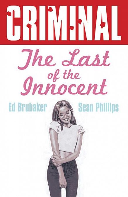 CRIMINAL TP VOL 06 THE LAST OF THE INNOCENT NEW PRINTING CRIMINAL TP VOL 06 THE LAST OF THE INNOCENT NEW PRINTING