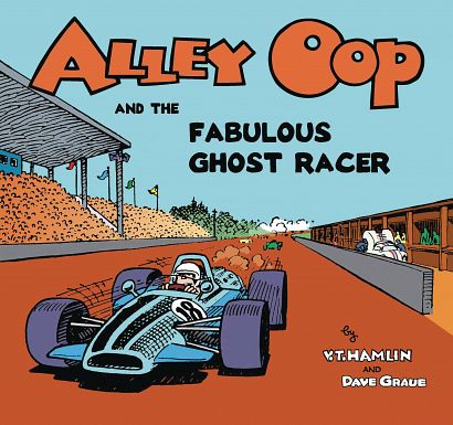 ALLEY OOP & THE FABULOUS GHOST RACER GN (AL) ALLEY OOP & THE FABULOUS GHOST RACER GN (AL)