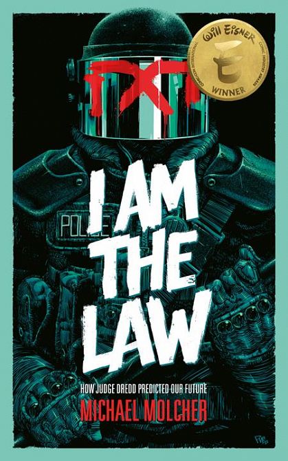 I AM THE LAW TP HOW JUDGE DREDD PREDICTED OUR FUTURE Previously Solicited through Diamond I AM THE LAW TP HOW JUDGE DREDD PREDICTED OUR FUTURE Previously Solicited through Diamond