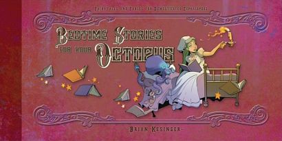BEDTIME STORIES FOR YOUR OCTOPUS HC BEDTIME STORIES FOR YOUR OCTOPUS HC