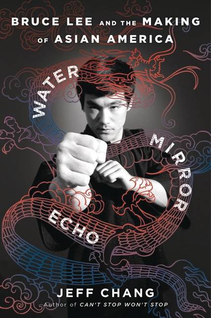 WATER MIRROR ECHO BRUCE LEE & MAKING OF ASIAN AMERICA WATER MIRROR ECHO BRUCE LEE & MAKING OF ASIAN AMERICA