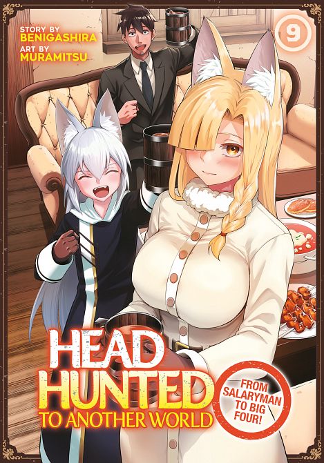 HEADHUNTED TO ANOTHER WORLD FROM SALARYMAN TO BIG FOUR! VOL. 09 TP #09 HEADHUNTED TO ANOTHER WORLD FROM SALARYMAN TO BIG FOUR! VOL. 09 TP #09