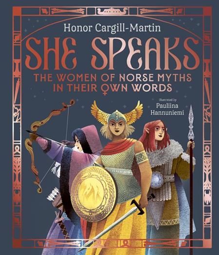 SHE SPEAKS THE WOMEN OF NORSE MYTHS IN THEIR OWN WORDS HC SHE SPEAKS THE WOMEN OF NORSE MYTHS IN THEIR OWN WORDS HC