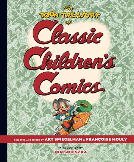 TOON TREASURY OF CLASSIC CHILDRENS COMICS HC Previously Offered thru Other Distributors TOON TREASURY OF CLASSIC CHILDRENS COMICS HC Previously Offered thru Other Distributors