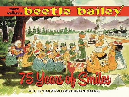 MORT WALKERS BEETLE BAILEY HC 75 YEARS OF SMILES MORT WALKERS BEETLE BAILEY HC 75 YEARS OF SMILES
