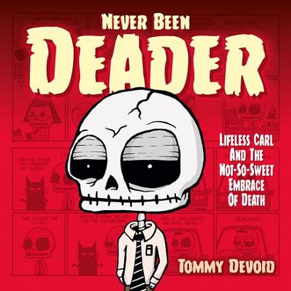NEVER BEEN DEADER HC LIFELESS CARL AND THE NOT SO SWEET EMBRACE OF DEATH NEVER BEEN DEADER HC LIFELESS CARL AND THE NOT SO SWEET EMBRACE OF DEATH