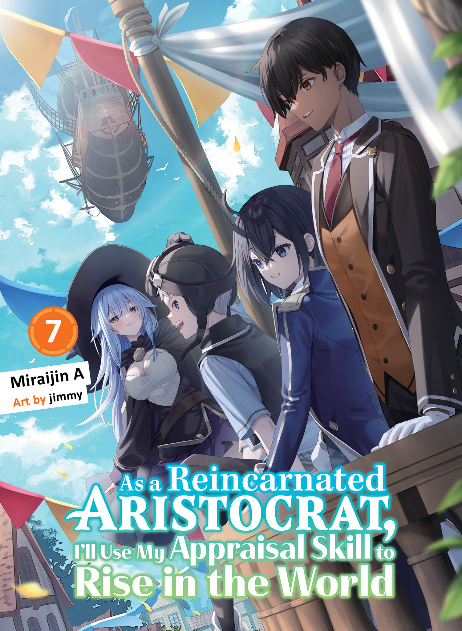 AS A REINCARNATED ARISTOCRAT, I'LL USE MY APPRAISAL SKILL TO RISE IN THE WORLD 07 (LIGHT NOVEL) TP