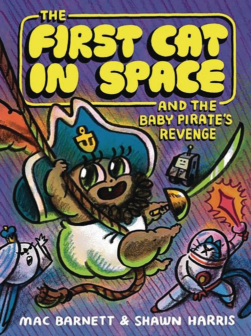 FIRST CAT IN SPACE AND THE BABY PIRATES REVENGE HC FIRST CAT IN SPACE AND THE BABY PIRATES REVENGE HC