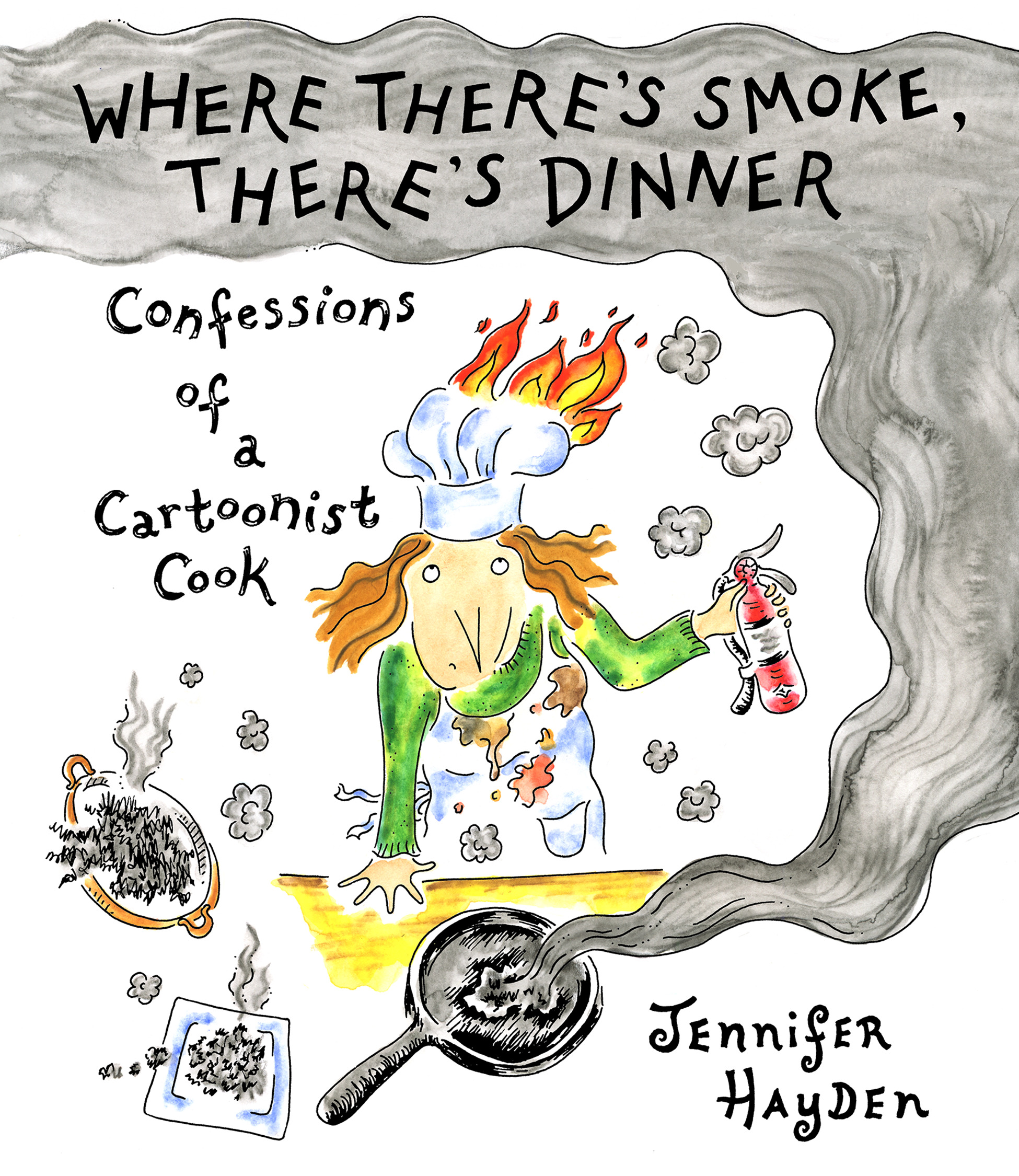 WHERE THERE'S SMOKE, THERE'S DINNER CONFESSIONS OF A CARTOONIST COOK TP