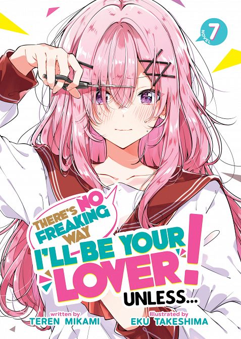 THERE'S NO FREAKING WAY I'LL BE YOUR LOVER! UNLESS... (LIGHT NOVEL) VOL. 07 TP THERE'S NO FREAKING WAY I'LL BE YOUR LOVER! UNLESS... (LIGHT NOVEL) VOL. 07 TP