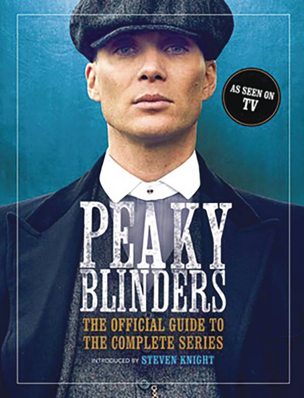 PEAKY BLINDERS THE OFFICIAL GUIDE TO THE COMPLETE SERIES HC PEAKY BLINDERS THE OFFICIAL GUIDE TO THE COMPLETE SERIES HC
