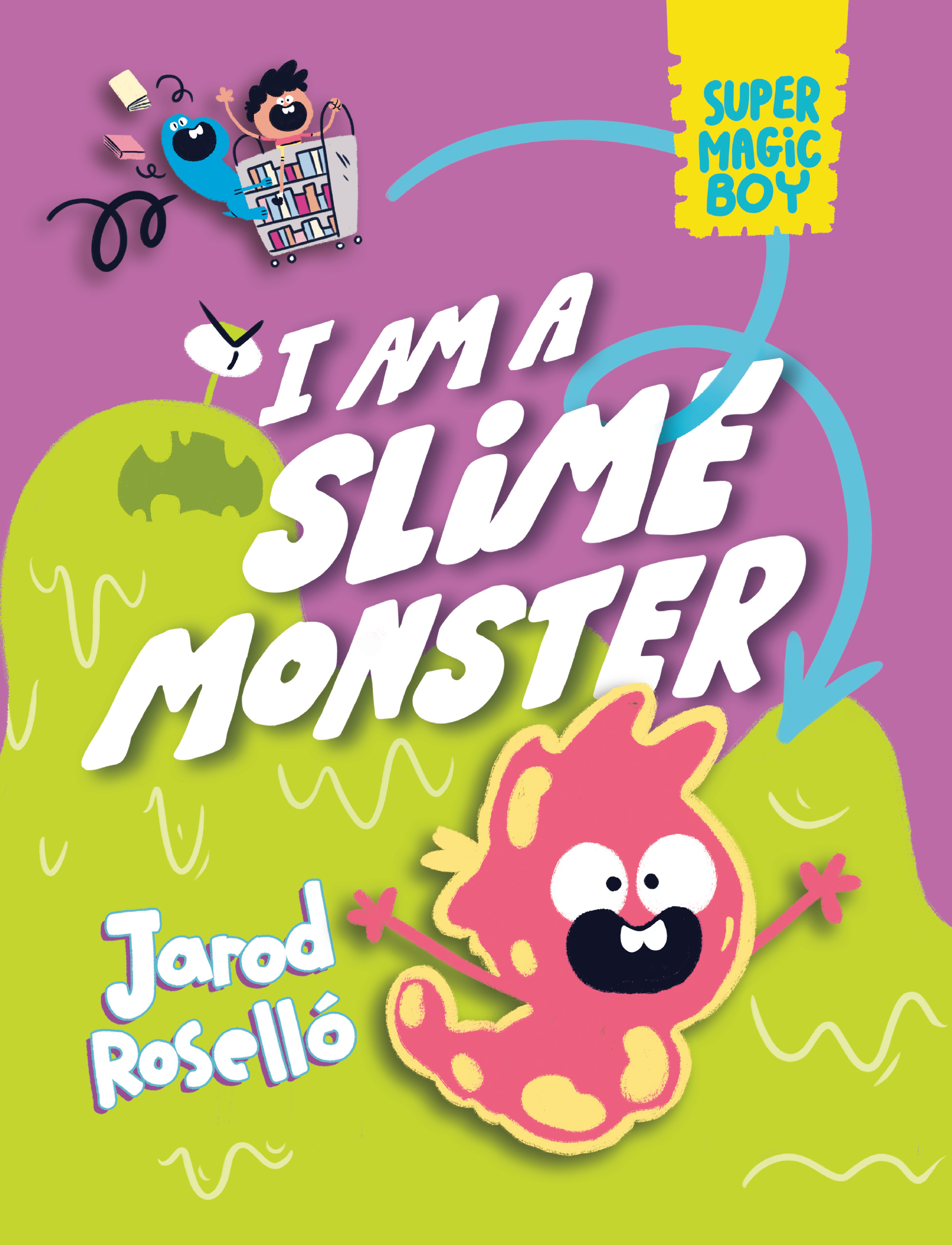 SUPER MAGIC BOY I AM A SLIME MONSTER HC SUPER MAGIC BOY I AM A SLIME MONSTER HC