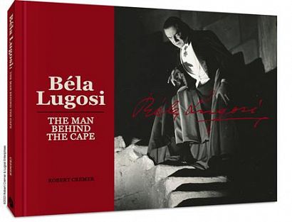 BELA LUGOSI THE MAN BEHIND THE CAPE HC BELA LUGOSI THE MAN BEHIND THE CAPE HC