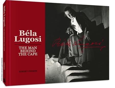 BELA LUGOSI THE MAN BEHIND THE CAPE HC BELA LUGOSI THE MAN BEHIND THE CAPE HC