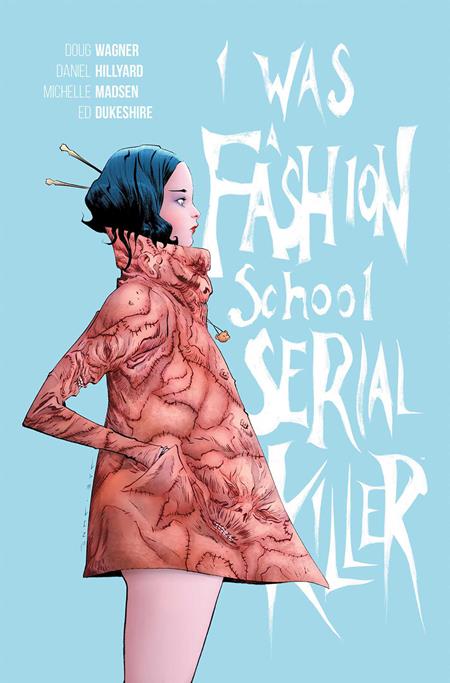 I WAS A FASHION SCHOOL SERIAL KILLER TP I WAS A FASHION SCHOOL SERIAL KILLER TP