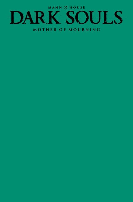 DARK SOULS MOTHER OF MOURNING #1 DARK SOULS MOTHER OF MOURNING #1