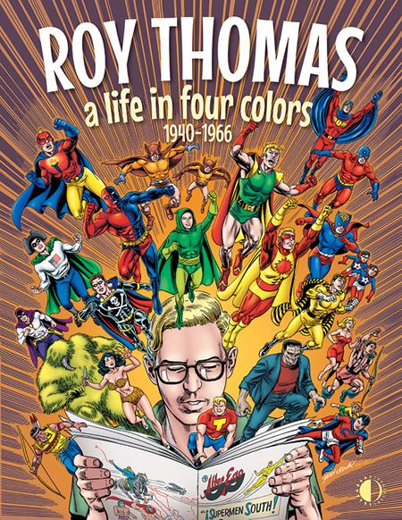 ROY THOMAS A LIFE IN FOUR COLORS 1940-1966 HC