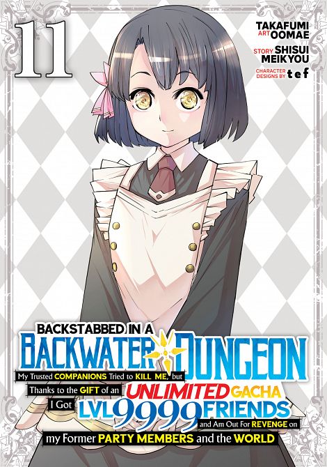 BACKSTABBED IN A BACKWATER DUNGEON MY PARTY TRIED TO KILL ME, BUT THANKS TO AN INFINITE GACHA I GOT LVL 9999 FRIENDS AND AM OUT FOR REVENGE (MANGA) VOL. 11 TP