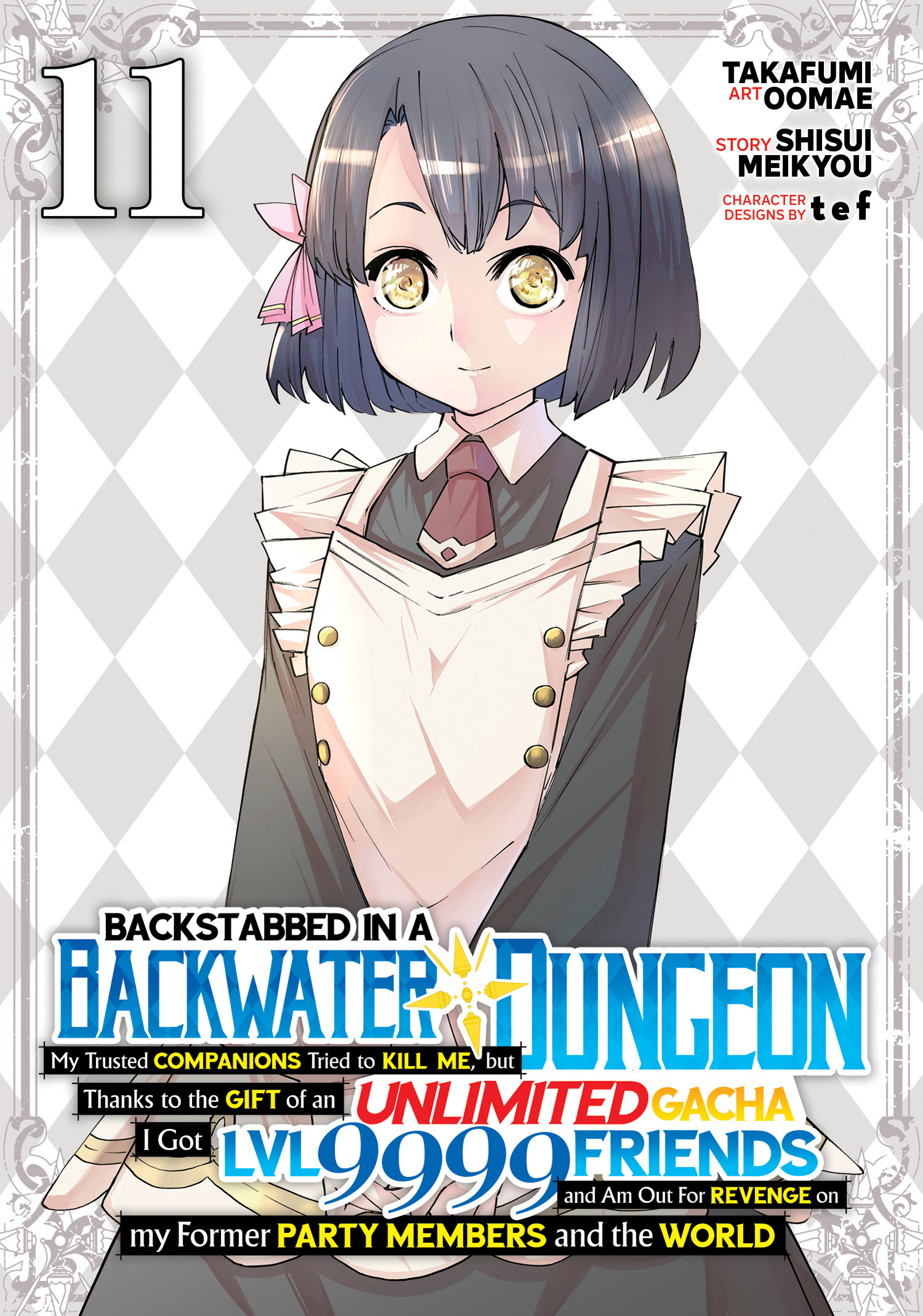 BACKSTABBED IN A BACKWATER DUNGEON MY PARTY TRIED TO KILL ME, BUT THANKS TO AN INFINITE GACHA I GOT LVL 9999 FRIENDS AND AM OUT FOR REVENGE (MANGA) VOL. 11 TP