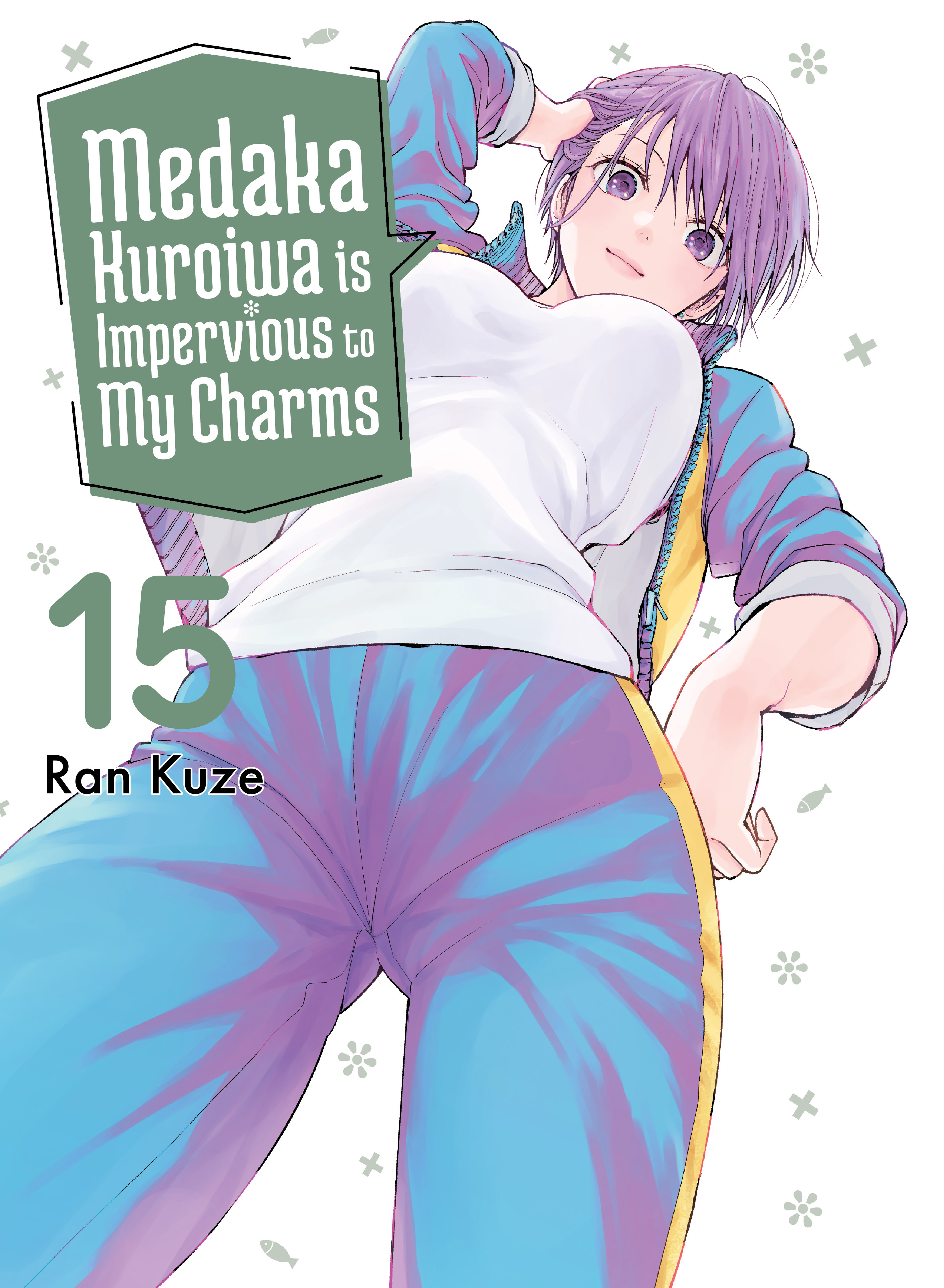 MEDAKA KUROIWA IS IMPERVIOUS TO MY CHARMS 15 TP