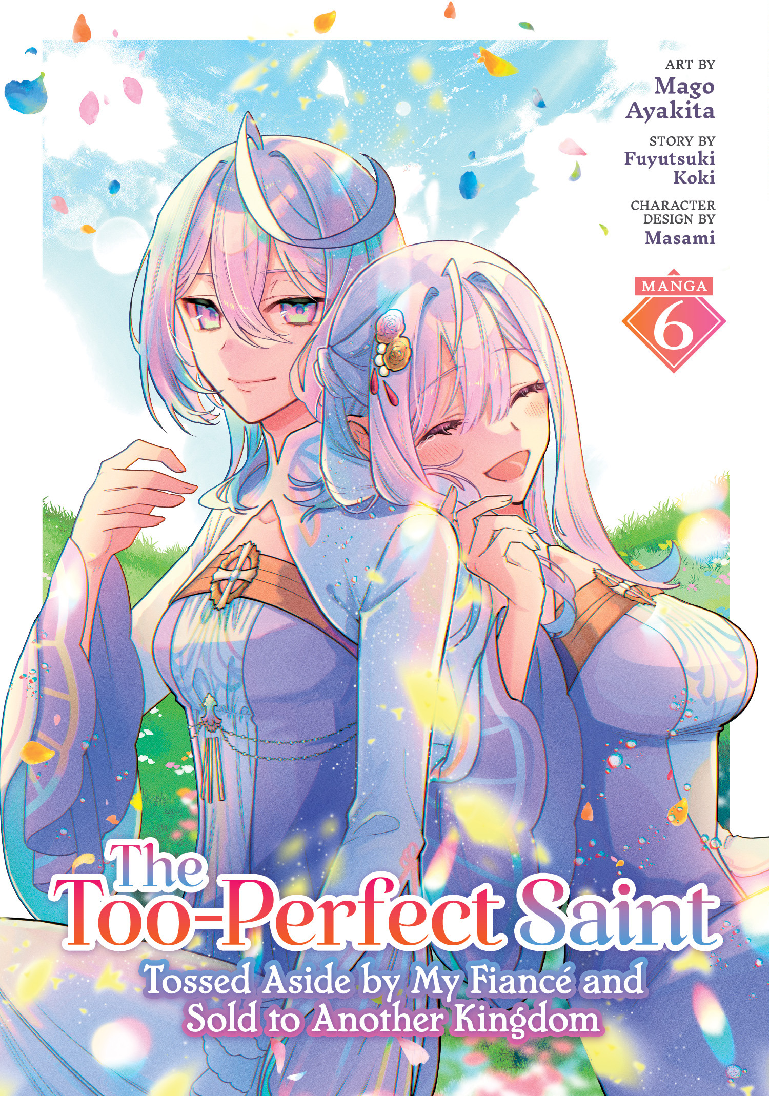TOO-PERFECT SAINT TOSSED ASIDE BY MY FIANCÉ AND SOLD TO ANOTHER KINGDOM (MANGA) VOL. 06 TP