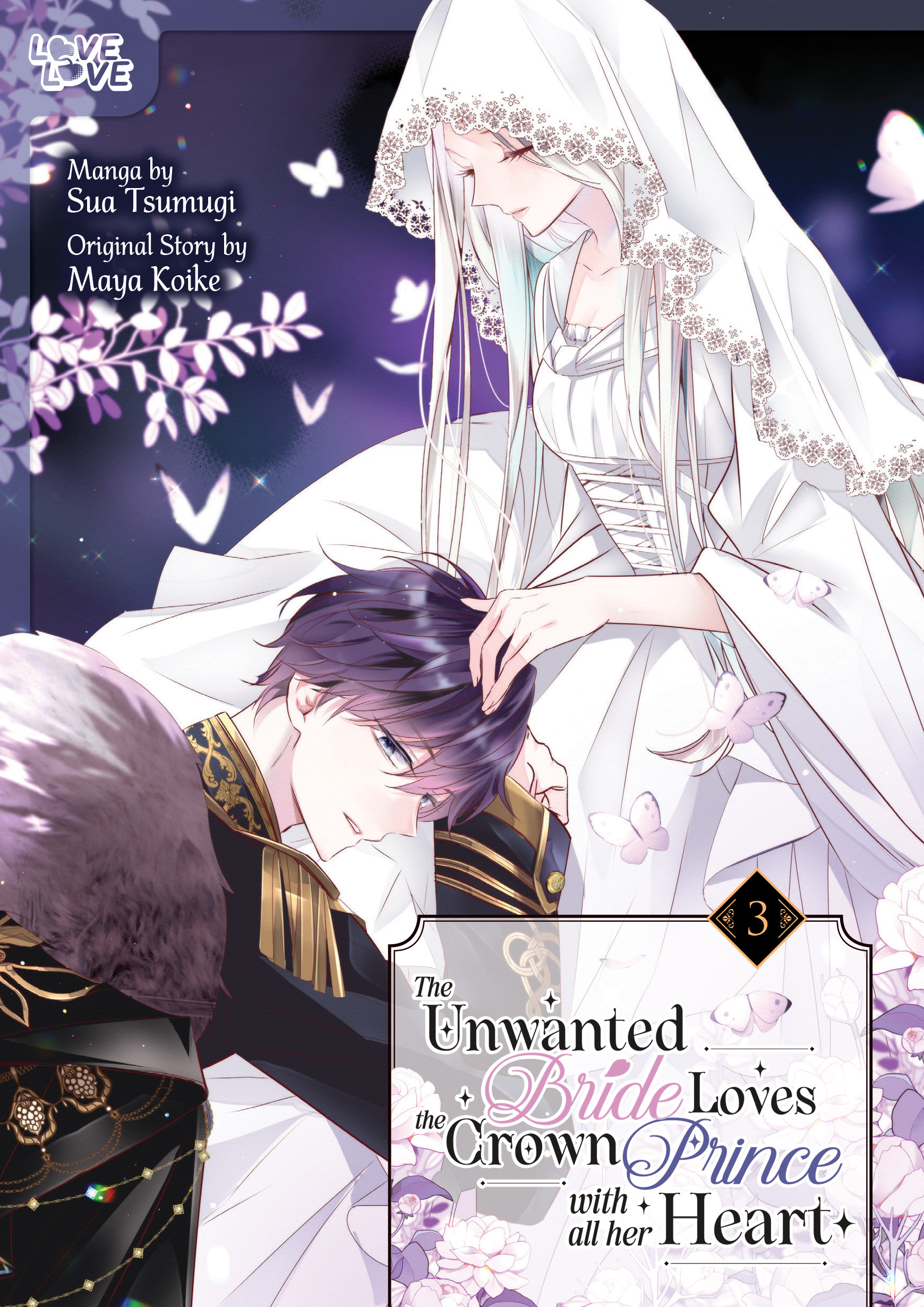 UNWANTED BRIDE LOVES THE CROWN PRINCE WITH ALL HER HEART, VOLUME 03 TP