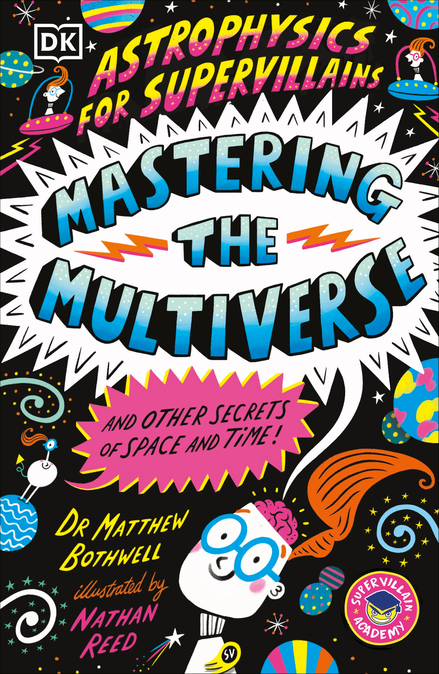 ASTROPHYSICS FOR SUPERVILLAINS 03 MASTERING THE MULTIVERSE (AND OTHER SECRETS OF SPACE AND TIME) TP