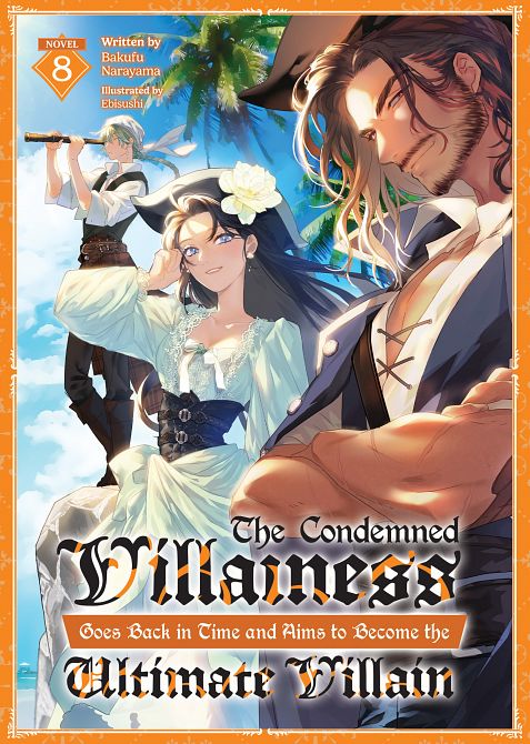 CONDEMNED VILLAINESS GOES BACK IN TIME AND AIMS TO BECOME THE ULTIMATE VILLAIN (LIGHT NOVEL) VOL. 08 TP