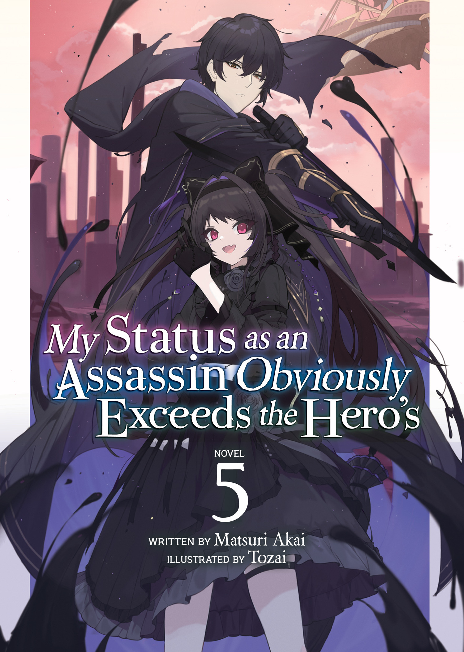 MY STATUS AS AN ASSASSIN OBVIOUSLY EXCEEDS THE HERO'S (LIGHT NOVEL) VOL. 05 TP