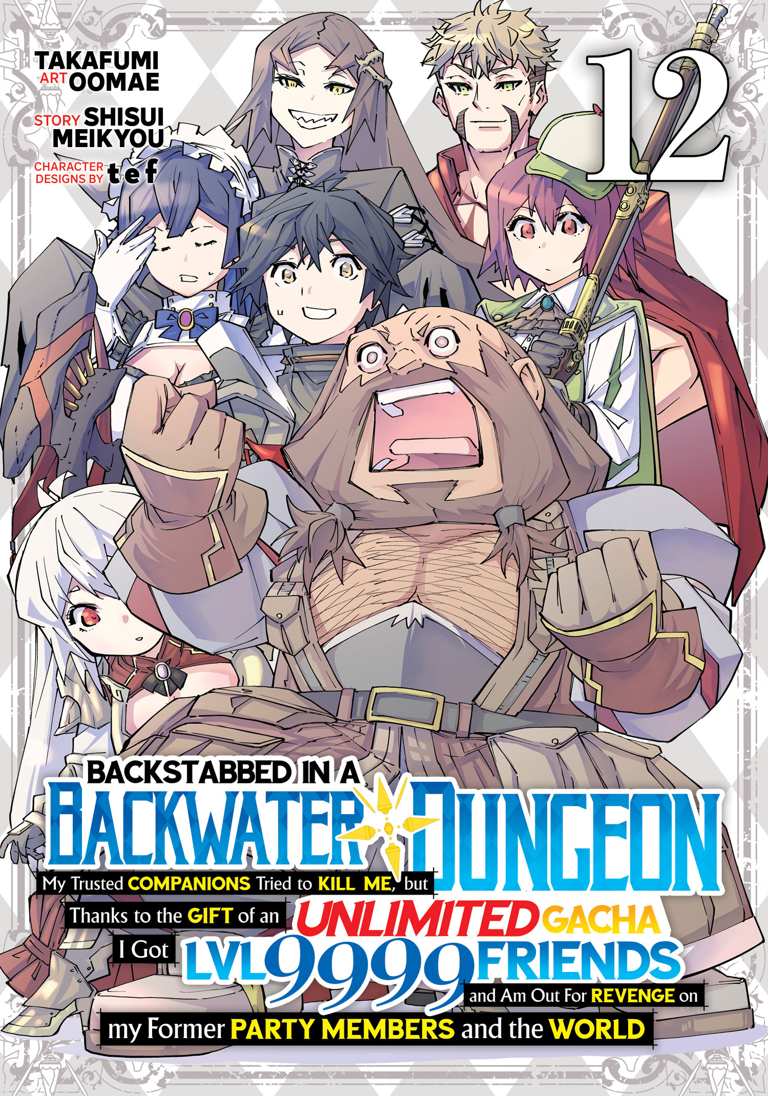 BACKSTABBED IN A BACKWATER DUNGEON MY PARTY TRIED TO KILL ME, BUT THANKS TO AN INFINITE GACHA I GOT LVL 9999 FRIENDS AND AM OUT FOR REVENGE (MANGA) VOL. 12 TP