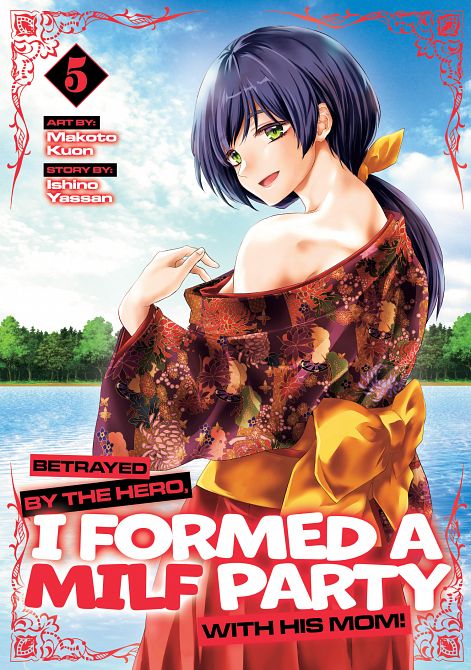 BETRAYED BY THE HERO, I FORMED A MILF PARTY WITH HIS MOM! (MANGA) VOL. 05 TP