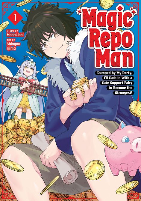 MAGIC REPO MAN DUMPED BY MY PARTY, I'LL CASH IN WITH A CUTE SUPPORT FAIRY TO BECOME THE STRONGEST! VOL. 01 TP